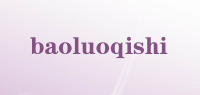 baoluoqishi