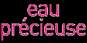 Eau precieuse