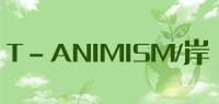 T－ANIMISM